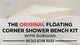 The Original Floating Corner Shower Bench Kit™ with GoBoard®